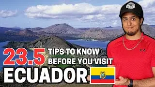 ECUADOR TRAVEL TIPS! Top 23.5 Must Know Things Before You Visit Ecuador