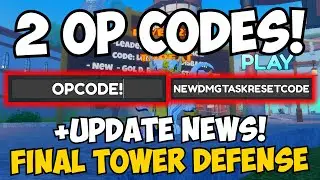 2 New OP Codes 60,000+ Credits & UPDATE NEWS! | Final Tower Defense