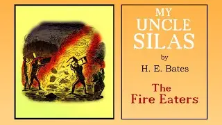 MY UNCLE SILAS – THE FIRE EATERS – Comic tale by H.E. Bates.