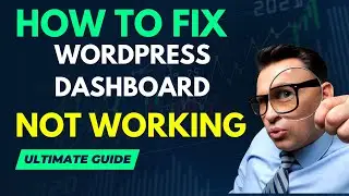 How to Fix WordPress Dashboard Error Not Working - Ultimate Guide