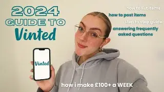 2024 GUIDE TO SELLING ON VINTED *how i make £100+ A WEEK on Vinted*