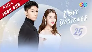 Love Designer【INDO SUB】EP25 Song Lin Ceroboh （Dilraba、Johnny Huang）