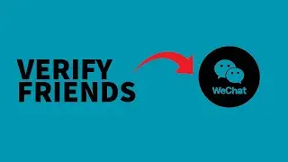 Verify Your Friend’s WeChat Account 2025