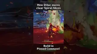 HOW DILUC MAINS CLEAR SPIRAL ABYSS