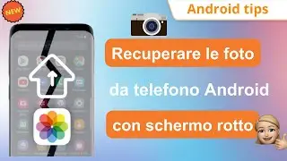 [3 Modi] ✅Recuperare foto da telefono SCHERMO ROTTO | Android