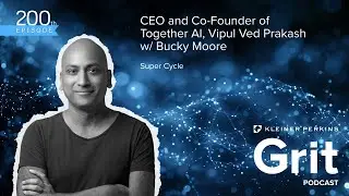 CEO and Co-Founder Together AI, Vipul Ved Prakash w/ Bucky Moore