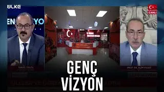 Genç Vizyon - Prof. Dr. Alim Yıldız | Prof. Dr. Arif Karademir | 15 Ağustos 2021