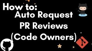 Github: How to auto request PR reviews ( Code Owners for Pull Requests )