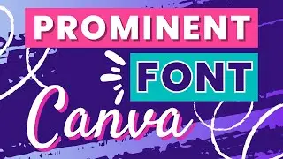 How to Use Prominent Font in Canva: Make Your Text Stand Out!