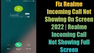 Fix Realme Incoming Call Not Showing On Screen 2022 | Realme Incoming Call Not Showing Full Screen