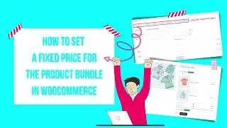 How to set a fixed price for the WooCommerce product bundles in 2023 (in 3 min)