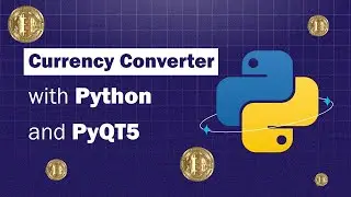 Building a Currency Converter with GUI using python, PyQT5