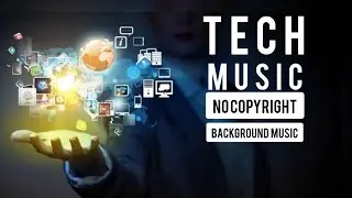 Top background music 🎵 for tech channel | no copyright music #nocopyright