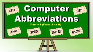 Computer Abbreviations | Part - I (From A - H)