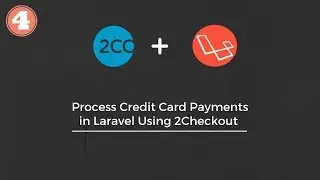 2Checkout & Reactjs & Laravel # 4 | Make Credit Card Payments in Laravel Using 2Checkout