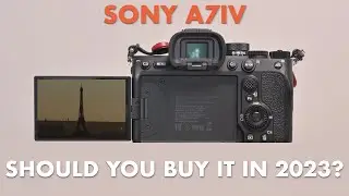 Sony A7IV - Should you BUY it in 2023?