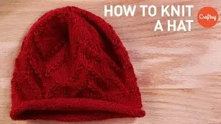 How to Knit a Hat: Easy Tips & Techniques | Craftsy Knitting Tutorial