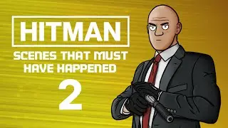 Hitman 2: Scenes That Must Have Happened - Animated Game Parody