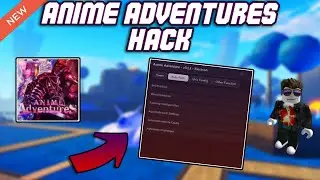 *NEW* Anime Adventures OP Script (2023) PASTEBIN