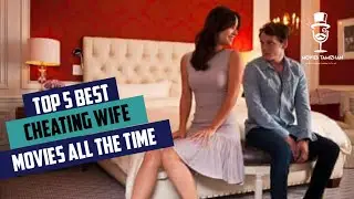 Top 5 Cheating Wife Movies Part 1 - Movies Tamizhan