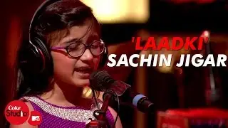 Laadki - Sachin-Jigar, Taniskha S, Kirtidan G, Rekha B - Coke Studio@MTV Season 4