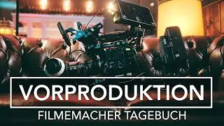 Filmemacher Tagebuch: Vorproduktion | 01