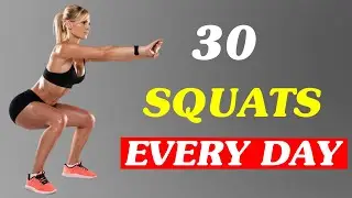 How 30 Squats Every Day Would  Completely Transform Your Body ||