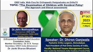 OREF  : The Examination of Children with Cerebral Palsy  :  Dr. Dhiren Ganiwala