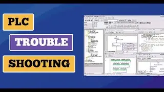PLC Programmers Troubleshooting Best Practices - Must Knows!