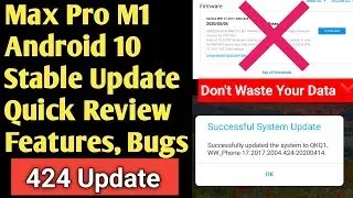 Max Pro m1 Android 10 Update Review | 424 build | Bugs, Features