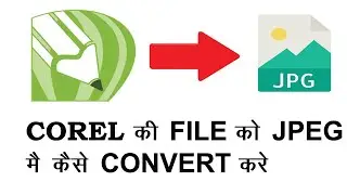 CONVERTING COREL TO JPG || HOW TO CONVERT COREL TO JPG