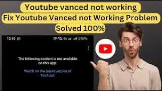 Fix YouTube Vanced Not working 100% work