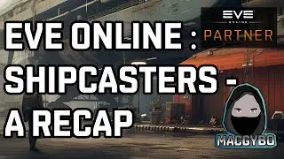 Eve Online : Shipcasters - A Recap