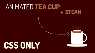 Create Animated Tea Cup