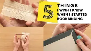 5 Things I Wish I Knew When I Started Bookbinding