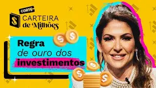 Regra de ouro dos investimentos por Carol Paiffer