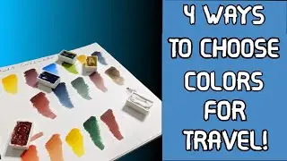 4 Ways To Choose Colors For Your Travel Watercolor Palette