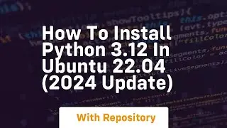 How to install python 3 12 in ubuntu 22 04 2024 update