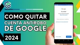 【2024✅】Eliminar cuenta antirrobo de Google en cualquier Android