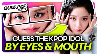 GUESS THE KPOP IDOL BY THEIR EYES AND MOUTH 👁️👄👁️ | QUIZ KPOP GAMES 2022 | KPOP QUIZ TRIVIA