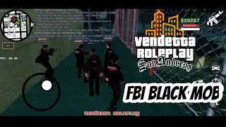 FBI OPERATION BLACK MOB. GTA SAMP VENDETTA ROLEPLAY PH SERVER