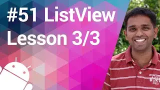 Android Tutorial 51 - Beautify your List #3: Right Way To Do It