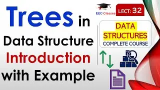 L32: Trees in Data Structure | Introduction with Example | Data Structures in Lectures Hindi