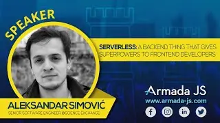 Serverless: Giving superpowers to frontend developers by Aleksandar Simović | Armada JS 2019