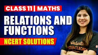 Relations And Functions | Class 11 Maths | NCERT Solutions