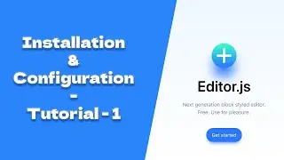 Editor.Js Configuration and installation | Tutorial-1 | HTML Page Editor |