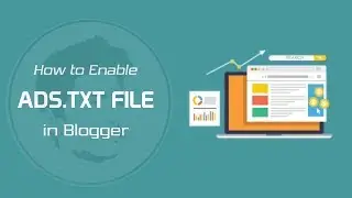 How to Enable ADS.TXT FILE on Blogger | Fix Risk of Earning in AdSense