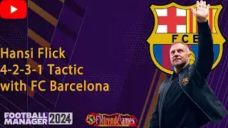 Hansi Flick tactic with FC Barcelona in FM24 (build-up, attacking and defensive analysis)