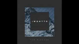 The Blocada - Iwontto