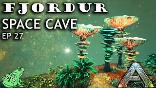 Space Cave and More - Ark Fjordur Ep 27 - Ark Survival Evolved Gameplay